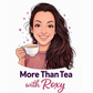Profile image of More Than Tea with Roxy