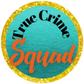 Profile image of True Crime Squad