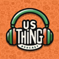 Profile image of Us Thing Podcast