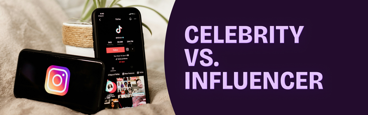 Celebrity vs. Influencer Marketing: What's Better? banner