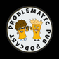 Profile image of Problematic Pub Podcast