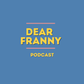 Profile image of Dear Franny Podcast